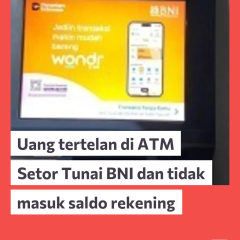 Setor tunai BNI gagal tapi uang tertelan dan tidak masuk saldo rekening